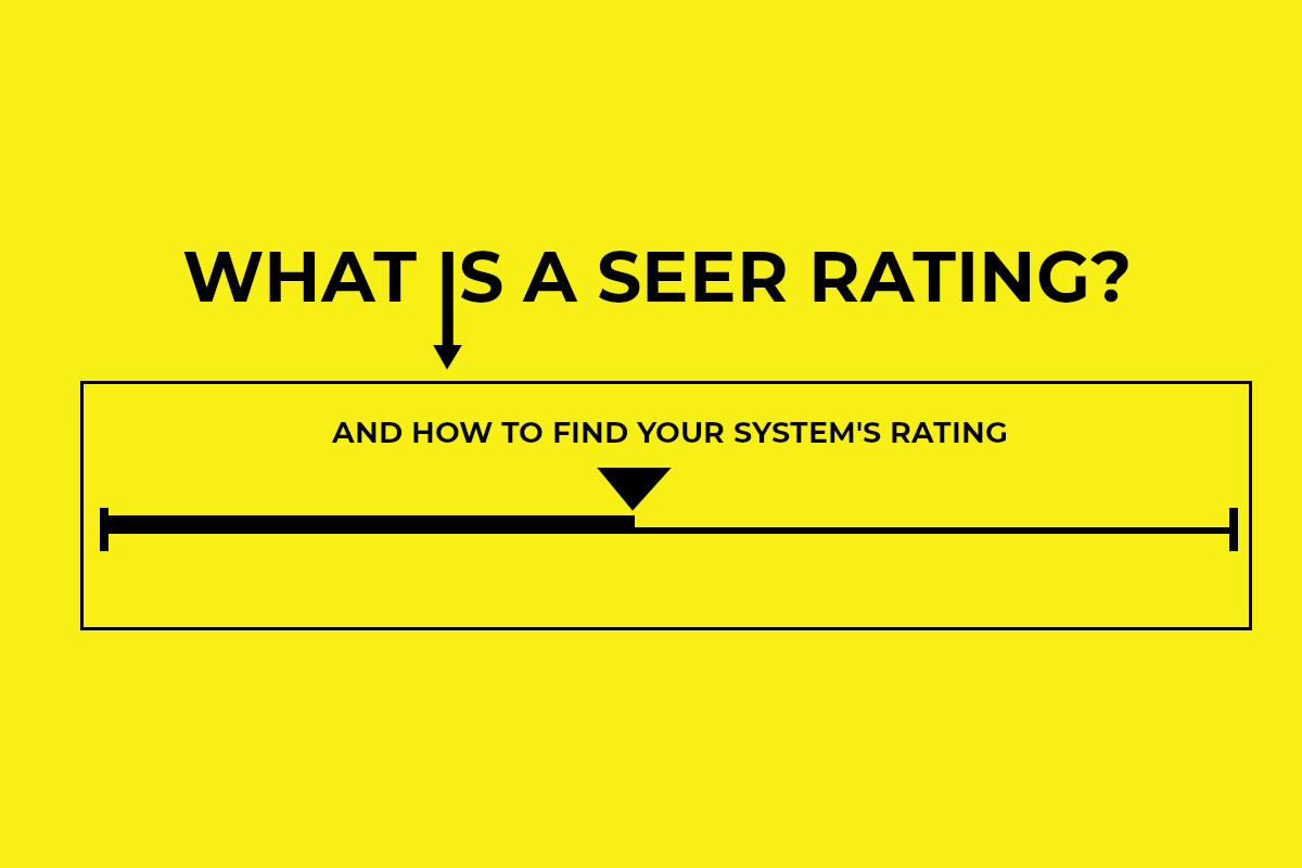 How SEER Ratings Work And How To Check Your HVAC System’s Rating